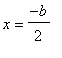 x = (-b)/2