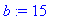 b := 15