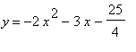 y = -2*x^2-3*x+(-25/4)