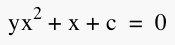 yx^2+x+c=0