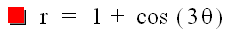 r = 1 + cos (3*theta)