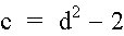 c = d^2 - 2