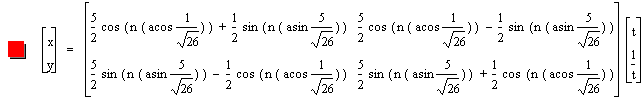 vector(x,y)=matrix(2,2,5/2*cos([n*[acos(1/sqrt(26))]])+1/2*sin([n*[asin(5/sqrt(26))]]),5/2*cos([n*[acos(1/sqrt(26))]])-(1/2*sin([n*[asin(5/sqrt(26))]])),5/2*sin([n*[asin(5/sqrt(26))]])-(1/2*cos([n*[acos(1/sqrt(26))]])),5/2*sin([n*[asin(5/sqrt(26))]])+1/2*cos([n*[acos(1/sqrt(26))]]))*vector(t,1/t)