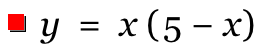 y=x*[5-x]
